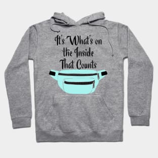 It's What's on the Inside that Counts Fanny Pack Hoodie